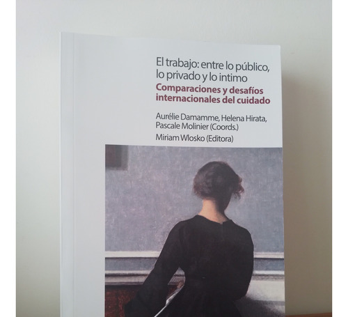 El Trabajo: Entre Lo Público, Lo Privado Y Lo Íntimo. Edunla