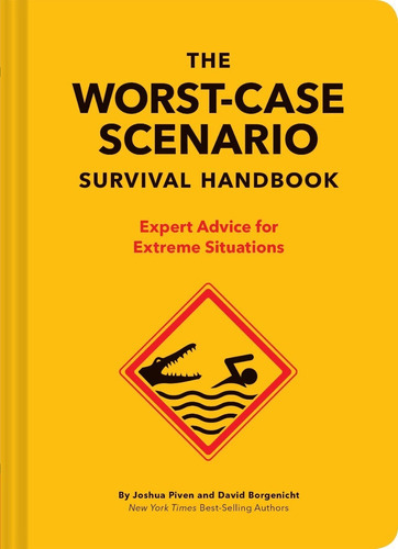 The Worst-case Scenario Survival Handbook: Expert Advice For Extreme Situations, De David Borgenicht. Editorial Chronicle Books, Tapa Dura En Inglés, 2019