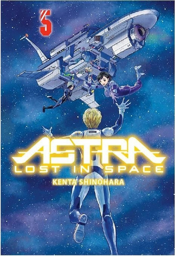 Astra: Lost In Space 05, De Shinohara,kenta. Editorial Milky Way ,ediciones, Tapa Blanda En Español