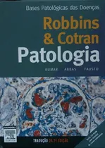 Comprar Livro Robbins & Coltran - Patologia u002F Bases Patológicas Das Doenças - Kumar - Abbas - Fausto [2005]