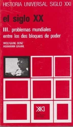 Siglo Xx, El. Iii Problemas Mundiales Entre Los Dos Bloques 