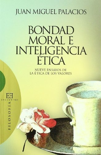 Libro Bondad Moral E Inteligencia Éticade Palacios García Ju