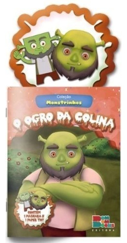 Livro Monstrinhos Com Mascara E Paper Toy - O Ogro Da Colina, De Bom Bom Books Ltda Epp. Editorial Cedic, Tapa Capa Flexível, Edición 1 En Português, 2019