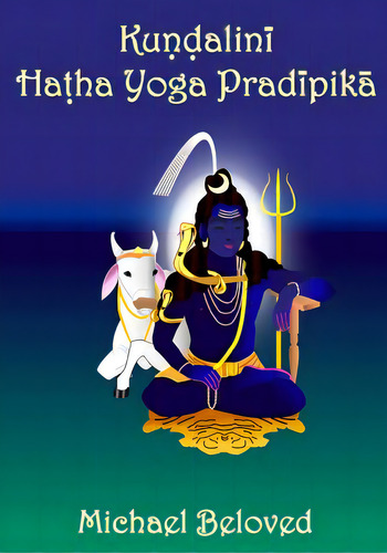 Kundalini Hatha Yoga Pradipika, De Beloved, Michael. Editorial Createspace, Tapa Blanda En Inglés