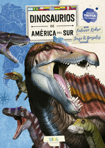 Dinosaurios De America Del Sur (Incluye Trivia Con Desafios), de Federico Kukso.  ficción Editorial B De Blook  - Penguin Random House, tapa blanda en español, 2023