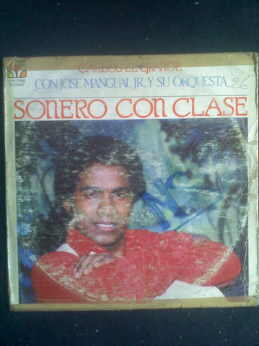 ´lp.carlos El Grandejosé Mangual.sonero Con Clase.1981.vinil