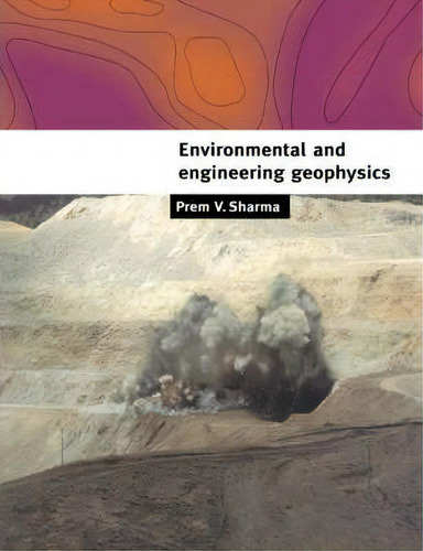 Environmental And Engineering Geophysics, De Prem V. Sharma., Vol. 1. Editorial Cambridge University Press, Tapa Blanda En Inglés