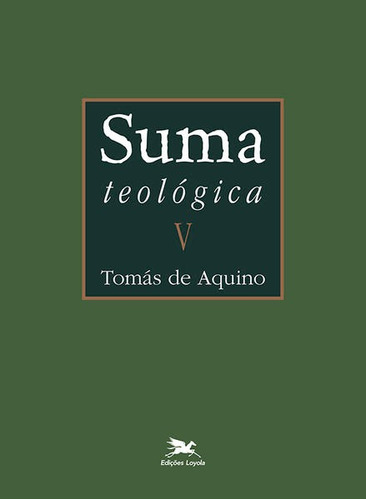 Suma Teológica - Vol. V - Edição Bilingue