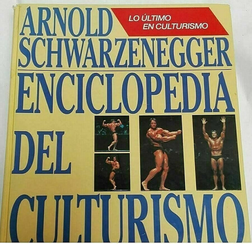 Arnold Schwarzenegger Enciclopedia Del Culturismo