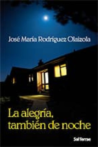 La Alegrãâa, Tambiãâ©n De Noche, De Rodríguez Olaizola Sj, José María. Editorial Salterrae, Tapa Blanda En Español