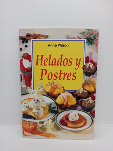 Helados Y Postres - Anne Wilson - Cocina - Recetario