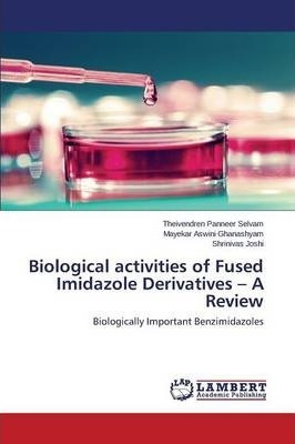 Libro Biological Activities Of Fused Imidazole Derivative...
