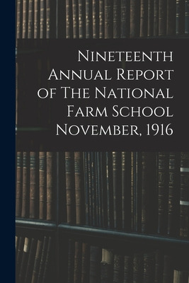 Libro Nineteenth Annual Report Of The National Farm Schoo...