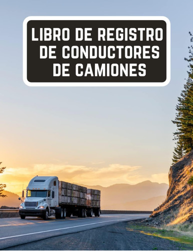 Libro: Libro De Registro De Conductores De Camiones: 8.5x11