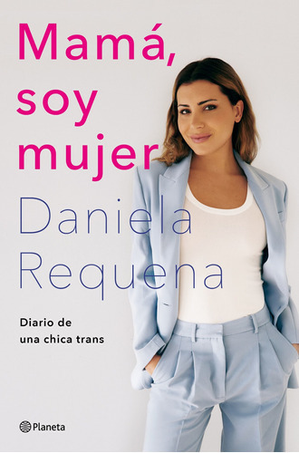 Mamá, Soy Mujer - Requena, Daniela  - * 