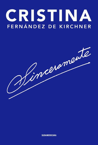 Sinceramente - Libro Cristina Fernandez De Kirchner - Sudame