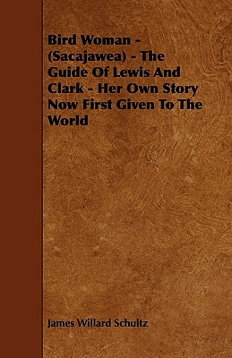 Libro Bird Woman - (sacajawea) - The Guide Of Lewis And C...