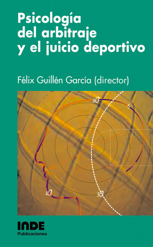 Sicologia Del Arbitraje Juicio Deportivo - Guillen Garcia...