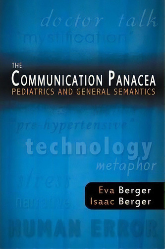 The Communication Panacea, De Eva Berger. Editorial Institute General Semantics, Tapa Blanda En Inglés