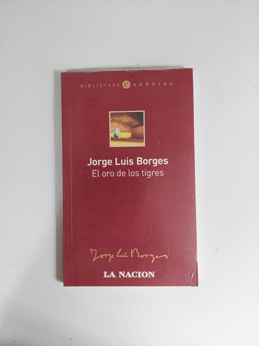 El Oro De Los Tigres. Borges. La Nación