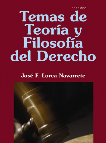 Libro Temas De Teoría Y Filosofía Del Derecho De Lorca Navar