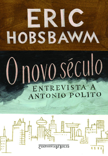 O novo século, de Hobsbawm, Eric. Editora Schwarcz SA, capa mole em português, 2009