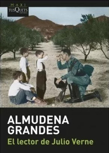 El Lector De Julio Verne, De Almudena Grandes. Editorial Tusquets, Tapa Blanda En Español