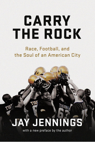 Libro: Carry The Rock: Race, Football, And The Soul Of An