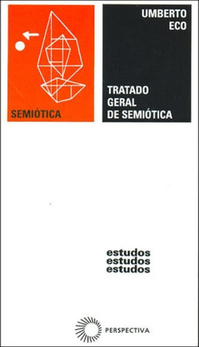 Tratado Geral De Semiótica - Vol. 73, De Eco, Umberto. Editora Perspectiva, Capa Mole, Edição 3ª Edição - 2000 Em Português