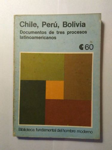 Chile, Peru, Bolivia - Documentos De Tres Procesos Latinoame