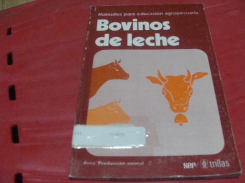Bovinos De Leche , Manuales Para Educacion Agropecuaria , Añ