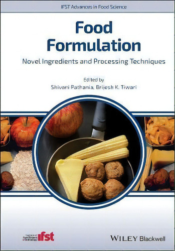 Food Formulation : Novel Ingredients And Processing Techniques, De Shivani Pathania. Editorial John Wiley And Sons Ltd, Tapa Dura En Inglés