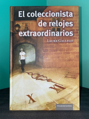 Laura Gallego - El Coleccionista De Relojes Extraordinarios