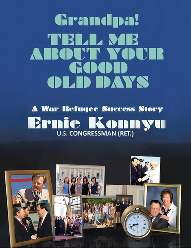 Grandpa! Tell Me About Your Good Old Days: A War Refugee Success Story, De Konnyu, Ernie. Editorial Xlibris Us, Tapa Blanda En Inglés
