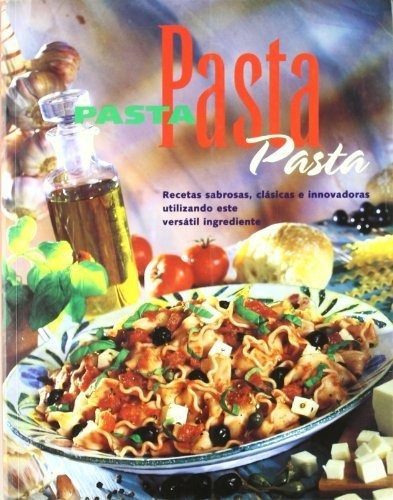 Pasta, pasta, pasta, de Equipo Editorial de Quarto Publishing Group. Editorial Lisma Ediciones S L, tapa blanda en español, 2003