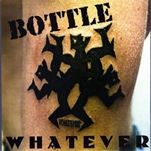 ° The Bottle - Whatever Cd