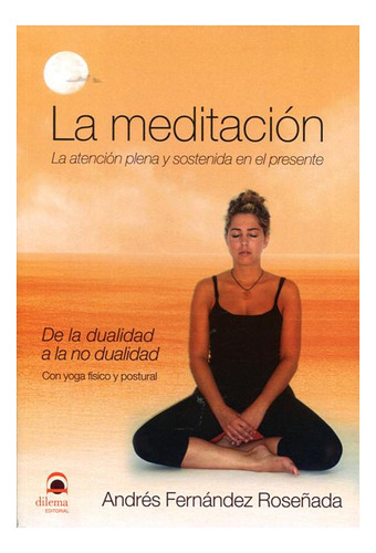 La Meditacion - Atencion Plena Y Sostenida En El Presente