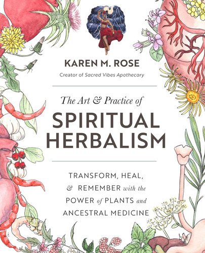 The Art & Practice Of Spiritual Herbalism: Transform,, De Rose, Karen M.. Editorial Oem, Tapa Blanda En Inglés