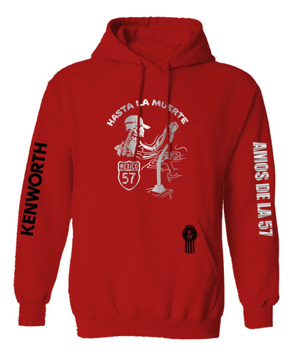 Sudadera Kenworth Amos De La 57 Trailero Hasta La Muerte