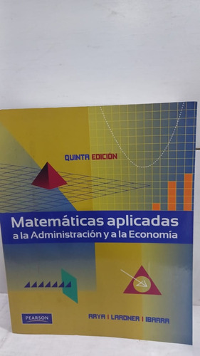 Matematicas Aplicada Ala Administración Y Ala Economia 5 Edi