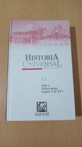 Historia Universal 12, Asia Y África Negra (siglos V Al Xv)