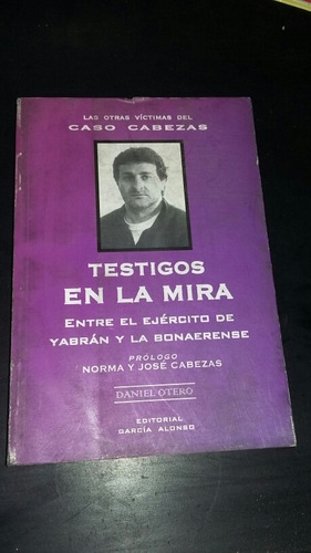 Testigos En La Mira - Caso Cabezas - Daniel Otero