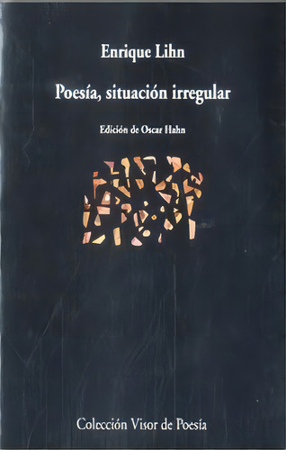 Poesãâa, Situaciãâ³n Irregular, De Lihn, Enrique., Vol. 1. Editorial Visor Libros, S.l., Tapa Blanda En Español, 2014