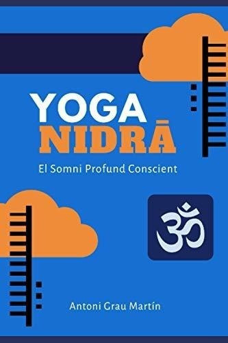 Yoga Nidrâ: El Somni Profund Conscient. Edició Revisada I Am