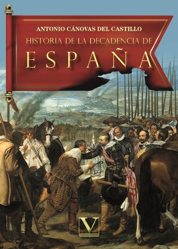 Historia De La Decadencia De España, De Antonio Cánovas Del Castillo. Editorial Verbum, Tapa Blanda En Español, 2021