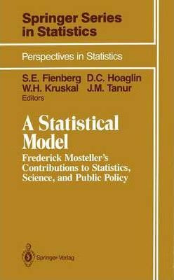 Libro A Statistical Model : Frederick Mosteller's Contrib...