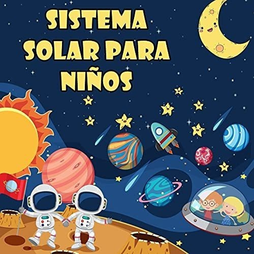 Sistema Solar Para Niños El Primer Gran Libro Del., de paige, Noah. Editorial Independently Published en español