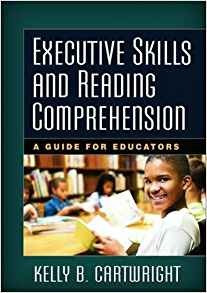 Executive Skills And Reading Comprehension A Guide For Educa