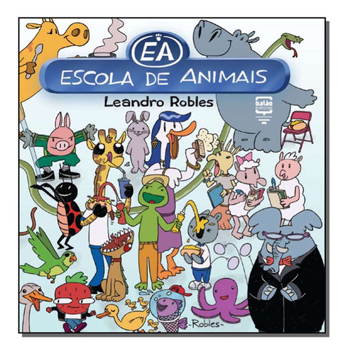 Escola De Animais, De Robles, Leandro. Editora Balao Editorial Em Português