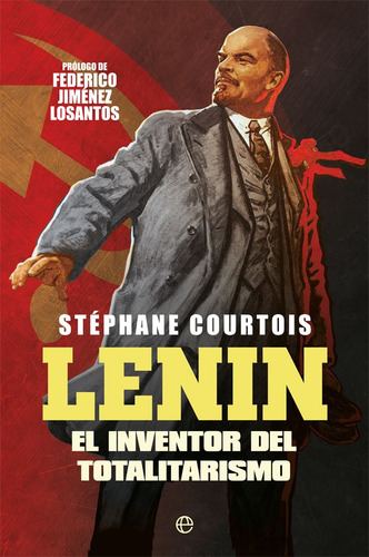 Lenin El Inventor Del Totalitarismo - Stephane Courtois